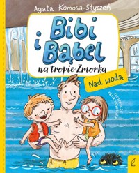 Bibi i Bąbel na tropie Zmorka Nad wodą - Komosa-Styczeń Agata - książka