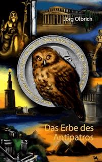 Das Erbe des Antipatros - Jörg Olbrich - ebook