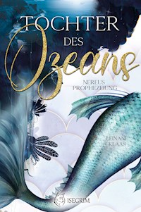 Tochter des Ozeans - Nereus Prophezeiung - Klaas Leinani - ebook