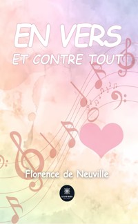 En vers et contre tout - Florence de Neuville - ebook