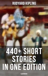 Rudyard Kipling: 440+ Short Stories in One Edition (Illustrated) - Rudyard Kipling - ebook