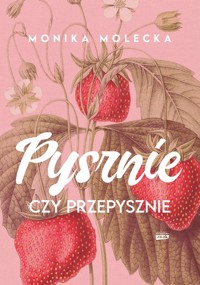 Pysznie czy przepysznie - Molecka Monika - książka