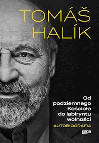 Od podziemnego Kościoła do labiryntu wolności Autobiografia - Halik Tomas - książka