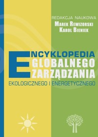 Encyklopedia globalnego zarządzania ekologicznego i energetycznego -  - książka