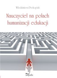 Nauczyciel na polach humanizacji edukacji - Prokopiuk Włodzimierz - książka