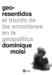 Geo-resentidos - Dominique Moisi - ebook