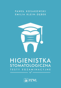 Higienistka stomatologiczna. Testy egzaminacyjne - Paweł Kosakowski, Emilia Klein-Dębek - książka