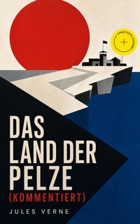 Das Land der Pelze (Kommentiert) - Jules Verne - ebook