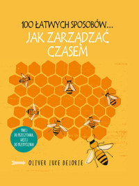 100 łatwych sposobów... Jak zarządzać czasem - Oliver Luke Delorie - książka