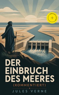 Der Einbruch des Meeres (Kommentiert) - Jules Verne - ebook
