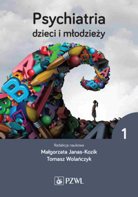 Psychiatria dzieci i młodzieży. Tom 1 - Tomasz Wolańczyk, Małgorzata Janas-Kozik - książka