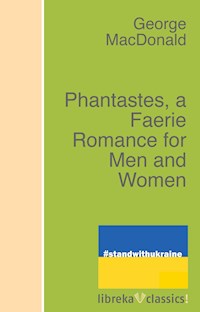 Phantastes, a Faerie Romance for Men and Women - George MacDonald - ebook