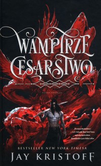 Wampirze cesarstwo Księga pierwsza - Jay Kristoff - książka