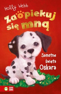 Zaopiekuj się mną Samotne święta Oskara - Webb Holly - książka