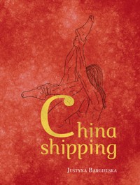 China shipping - Justyna Bargielska - ebook