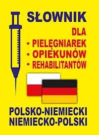 Słownik dla pielęgniarek - opiekunów - rehabilitantów polsko-niemiecki • niemiecko-polski -  - książka
