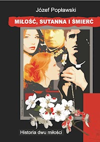 Miłość, sutanna i śmierć - Józef Popławski - książka