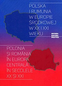 Polska i Rumunia w Europie Środkowej w XX i XXI wieku -  - książka