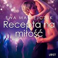 Recepta na miłość – opowiadanie erotyczne - Ewa Maciejczuk - ebook + audiobook