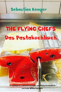 THE FLYING CHEFS Das Pastakochbuch - Sebastian Kemper - ebook