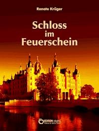 Das Schloss im Feuerschein - Renate Krüger - ebook