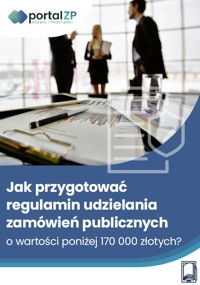 Jak przygotować regulamin udzielania zamówień publicznych o wartości poniżej 170 000 złotych? - Krzysztof Hodt - ebook