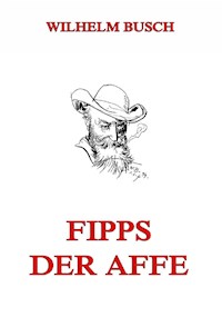 Fipps der Affe - Wilhelm  Busch - ebook