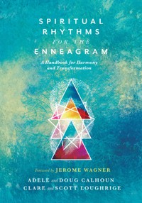 Spiritual Rhythms for the Enneagram - Adele Ahlberg Calhoun - ebook