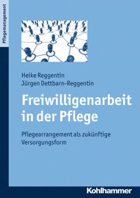 Freiwilligenarbeit in der Pflege - Heike Reggentin - ebook