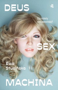 Deus sex machina - Ewa Stusińska - książka