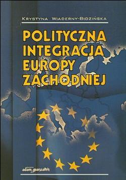 Polityczna integracja Europy Zachodniej - Krystyna Wiaderny-Bidzińska - ebook