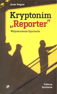 Kryptonim Reporter - Jacek Wegner - książka