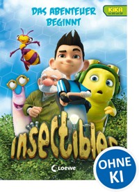 Insectibles (Band 1) - Das Abenteuer beginnt - Fendrich Nadja - ebook