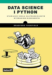 Data science i Python Stawianie czoła najtrudniejszym wyzwaniom biznesowym - Bradford Tuckfield - książka