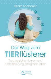 Der Weg zum Tierflüsterer - Beate Seebauer - ebook