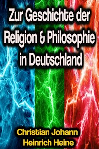 Zur Geschichte der Religion & Philosophie in Deutschland - Christian Johann Heinrich Heine - ebook