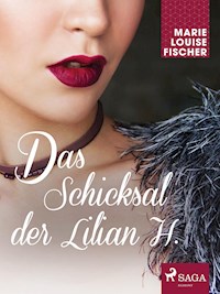 Das Schicksal der Lilian H. - Marie Louise Fischer - ebook