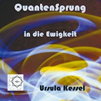 Quantensprung in die Ewigkeit - Ursula Kessel - ebook