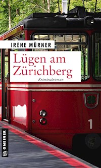 Lügen am Zürichberg - Irène Mürner - ebook