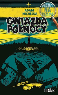 Pilny na tropie. Gwiazda Północy t.3 - Adam Michejda - ebook