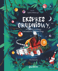 Ekspres grudniowy, czyli odjazdowy kalendarz adwentowy - Ewelina Włodarczyk - książka