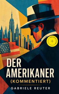 Der Amerikaner (Kommentiert) - Gabriele Reuter - ebook