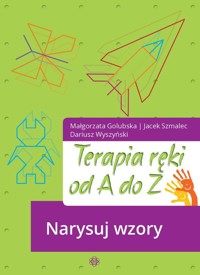 Terapia ręki od A do Z Narysuj wzory - Golubska Małgorzata, Szmalec Jacek, Wyszyński Dariusz - książka
