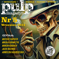 Pulp Magazyn #5 (09/2024) - Opracowanie zbiorowe - ebook + audiobook