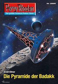 Perry Rhodan 2666: Die Pyramide der Badakk - Arndt Ellmer - ebook