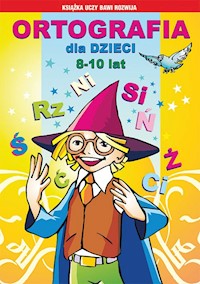 Ortografia dla dzieci 8-10 lat. Ś, rz, ni... - Anna Włodarczyk, Beata Guzowska, Iwona Kowalska - książka