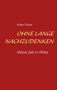 Ohne lange nachzudenken - Volker Thräne - ebook