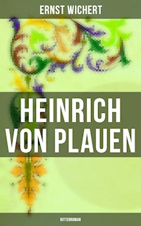 Heinrich von Plauen: Ritterroman - Ernst Wichert - ebook