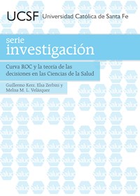 Curva ROC y la teoría de las decisiones en las Ciencias de la Salud - Guillermo Kerz - ebook