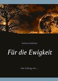 Für die Ewigkeit - Karliene Schönheit - ebook